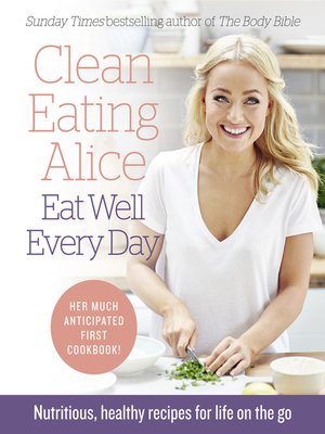 cover image of Clean Eating Alice Eat Well Every Day